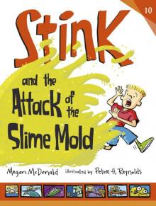 Stink and the Attack of the Slime Mold Read online
