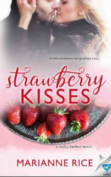 Strawberry Kisses (A Rocky Harbor Novel Book 2) Read online