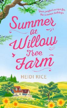 Summer At Willow Tree Farm: the perfect romantic escape for your summer holiday Read online