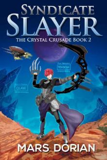 Syndicate Slayer: The Crystal Crusade Book 2 Read online