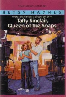 Taffy Sinclair 003 - Taffy Sinclair, Queen of the Soaps Read online