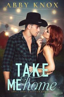 Take Me Home (Small Town Bachelor Romance) Read online