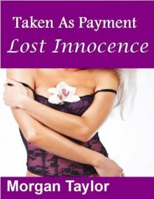 Taken As Payment - Lost Innocence