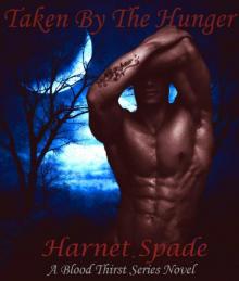 Taken by The Hunger: A Blood Thirst Novel (Book 1) Paranormal Romance/ Erotica/ Urban Fantasy Read online