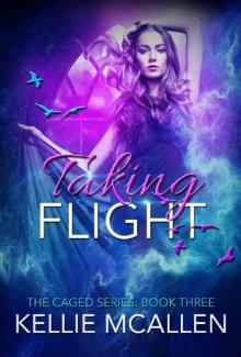 Taking Flight (Teen Paranormal Romance Series) (The Caged Series Book 3) Read online