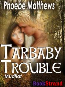 Tarbaby Trouble [Mudflat 1] Read online