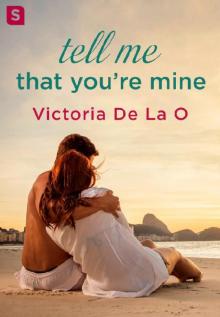 Tell Me That You're Mine Read online