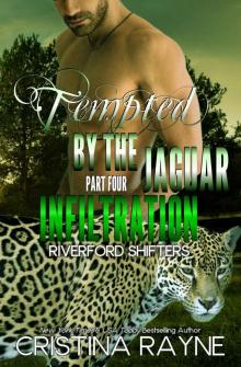 Tempted by the Jaguar #4: Infiltration (Riverford Shifters) Read online