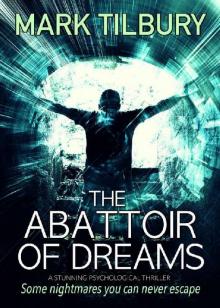 The Abattoir of Dreams: a stunning psychological thriller Read online
