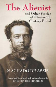 The Alienist and Other Stories of Nineteenth-Century Brazil Read online