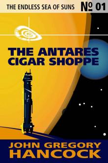 The Antares Cigar Shoppe (The Endless Sea of Suns Book 1)