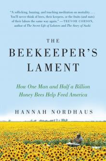 The Beekeeper's Lament: How One Man and Half a Billion Honey Bees Help Feed America Read online