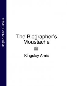 The Biographer’s Moustache Read online