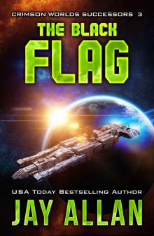 The Black Flag (Crimson Worlds Successors Book 3) Read online