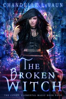 The Broken Witch (The Coven: Elemental Magic Book 4) Read online