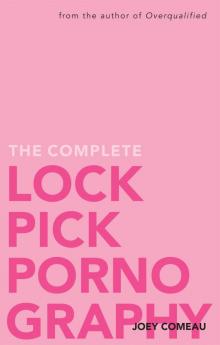 The Complete Lockpick Pornography Read online