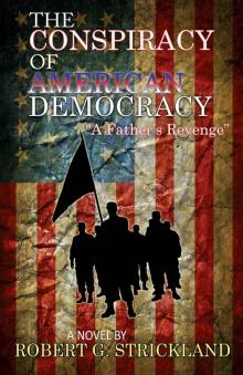 The Conspiracy of American Democracy - A Father's Revenge