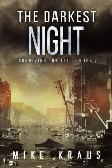 The Darkest Night: Book 7 of the Thrilling Post-Apocalyptic Survival Series: (Surviving the Fall Series - Book 7) Read online