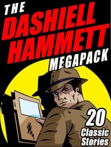 The Dashiell Hammett Megapack: 20 Classic Stories Read online