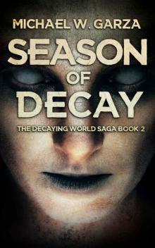 The Decaying World Saga (Book 2): Season of Decay Read online
