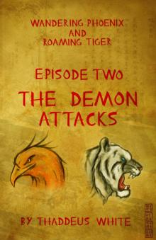 The Demon Attacks (Wandering Phoenix and Roaming Tiger Episode 2) Read online