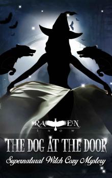 The Dog at the Door: Supernatural Witch Cozy Mystery (Lainswich Witches Book 5) Read online