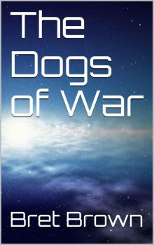 The Dogs of War (Ictarian-Kanggun War Book 1)