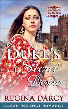 The Duke's Secret Desire (Regency Romance) (Regency Lords Book 4) Read online