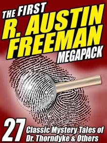 The First R. Austin Freeman Megapack: 27 Mystery Tales of Dr. Thorndyke & Others Read online