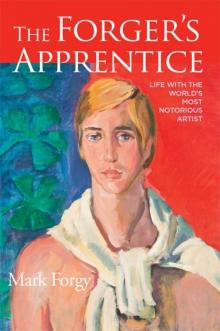The Forger's Apprentice: Life with the World's Most Notorious Artist