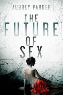 The Future of Sex Read online
