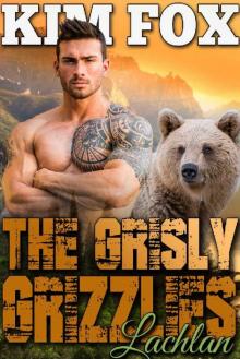 The Grisly Grizzlies_Lachlan Read online