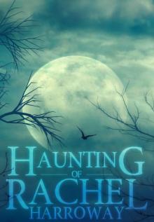 The Haunting of Rachel Harroway- Book 2 Read online