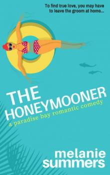 The Honeymooner (A Paradise Bay Romantic Comedy Book 1) Read online