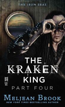 The Kraken King Part IV: The Kraken King and the Inevitable Abduction (A Novel of the Iron Seas) Read online