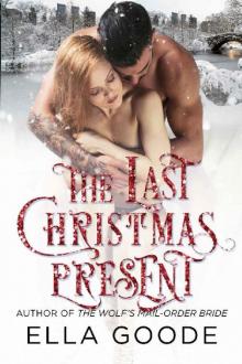 The Last Christmas Present: Billionaire Holiday Romance Read online