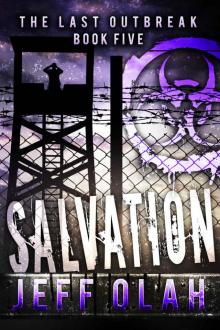 The Last Outbreak - SALVATION - Book 5 (A Post-Apocalyptic Thriller) Read online