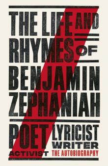 The Life and Rhymes of Benjamin Zephaniah Read online