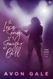 The Love Song of Sawyer Bell (Tour Dates Book 1) Read online