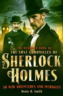The Mammoth Book of the Lost Chronicles of Sherlock Holmes Read online