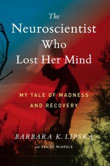 The Neuroscientist Who Lost Her Mind