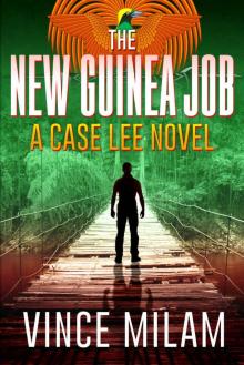 The New Guinea Job (A Case Lee Novel Book 2) Read online