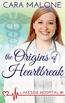 The Origins of Heartbreak: A Lesbian Medical Romance (Lakeside Hospital Book 1) Read online