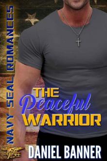 The Peaceful Warrior: Navy SEAL Romance Read online