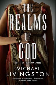 The Realms of God--A Novel of the Roman Empire (The Shards of Heaven, Book 3) Read online