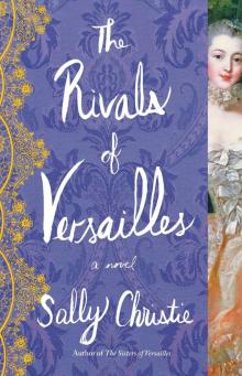 The Rivals of Versailles: A Novel (The Mistresses of Versailles Trilogy)