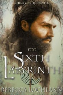 The Sixth Labyrinth (The Child of the Erinyes Book 4) Read online