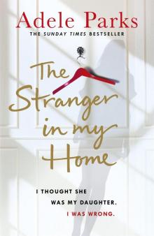 The Stranger In My Home: I thought she was my daughter. I was wrong. Read online