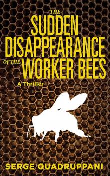 The Sudden Disappearance of the Worker Bees Read online