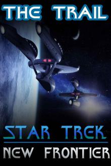 The Trail: A Star Trek Novel (New Frontier Reloaded Book 1)
